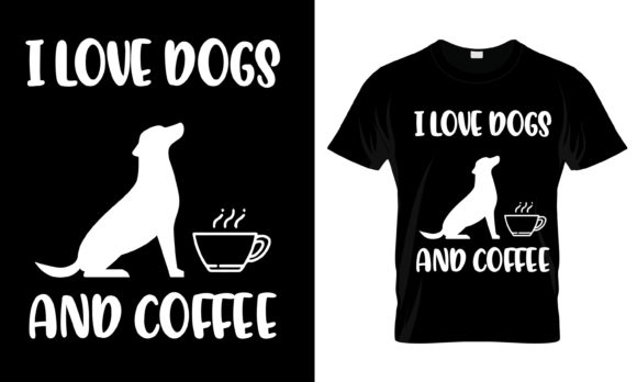 I Love Dogs and Coffee T-Shirt