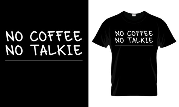 No Coffee No Talkie T-Shirt