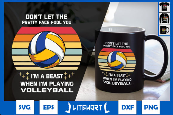 Volleyball I’m a Beast When I’m Playing
